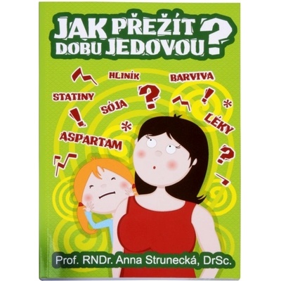 Jak přežít dobu jedovou? - Anna Strunecká