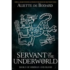 Servant of the Underworld | Aliette de Bodard (ISBN: 9781625672049)
