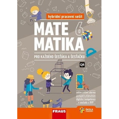 Matematika 6 pro každého šesťáka a šesťačku - Hybridní pracovní sešit