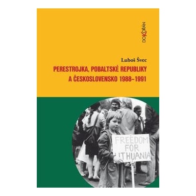 Perestrojka, pobaltské republiky a Československo 1988–1991 - Luboš Švec