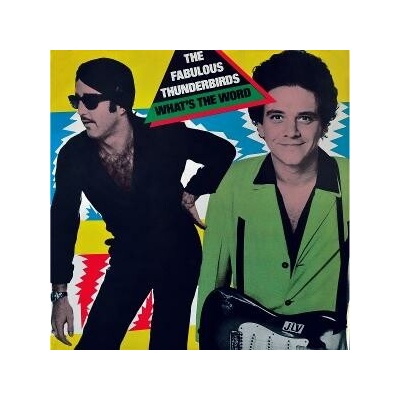 The Fabulous Thunderbirds - WHAT\'S THE WORD LP