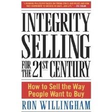 Integrity Selling for the 21st Century: How to Sell the Way People Want to Buy Willingham Ron Pevná vazba