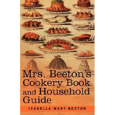 Mrs. Beeton's Cookery Book and Household Guide | Isabella Mary Beeton