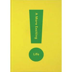 More Exciting Life | The School of Life (ISBN: 9781912891252)