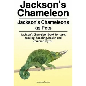 Jackson's Chameleon. Jackson's Chameleons as Pets. Jackson's Chameleon book for care, feeding, handling, health and common myths. | Jonathan Durham (ISBN: 9781788650298)