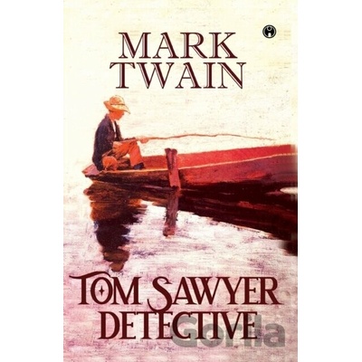 Tom Sawyer, Detective - Mark Twain