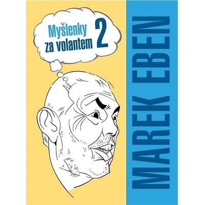 Myšlenky za volantem 2 - Marek Eben – Zbozi.Blesk.cz