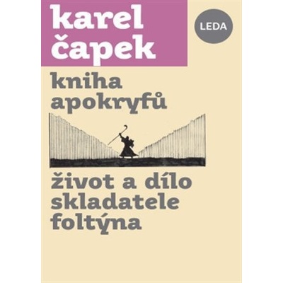 Kniha apokryfů, Život a dílo skladatele Foltýna - Karel Čapek
