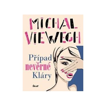 Případ nevěrné Kláry - Viewegh Michal