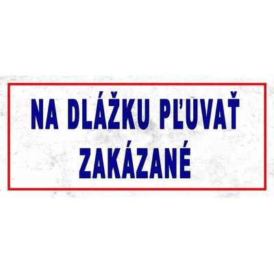 Na dlážku pľuvať zakázané - ceduľa 30cm x 20cm Plechová tabuľa