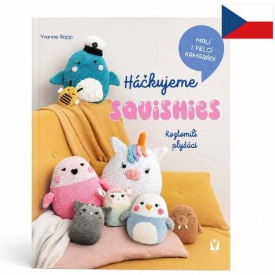 Háčkujeme squishies - Roztomilí plyšáci