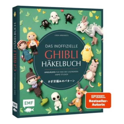 Das inoffizielle Ghibli-Häkelbuch - 23 zauberhafte Amigurumis für Fans des legendären Anime-Studios