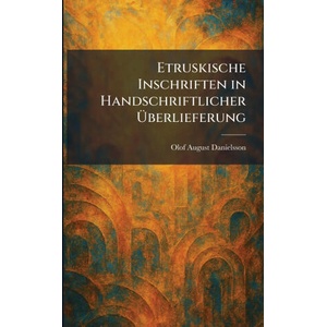 Etruskische Inschriften in Handschriftlicher Ãberlieferung (ISBN: 9781025642048)