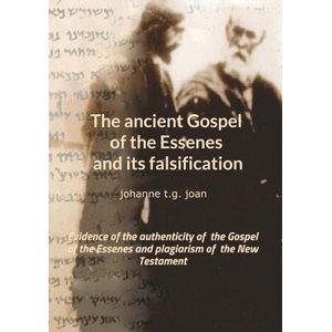 The ancient Gospel of the Essenes and its falsification | Johanne T. G. Joan (ISBN: 9783749742042)