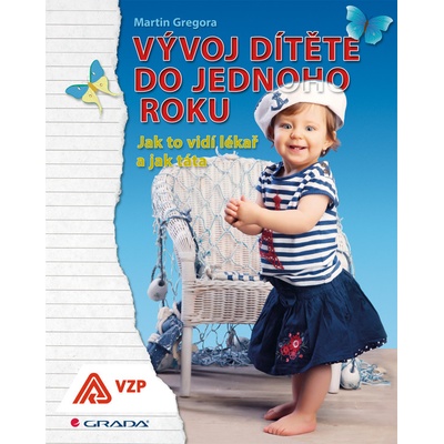 Vývoj dítěte do jednoho roku - Martin Gregora