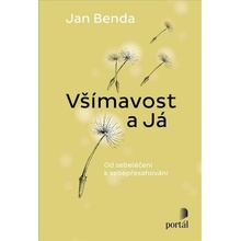 Všímavost a Já - Od sebeléčení k sebepřesahování - Jan Benda