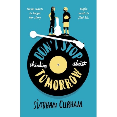 Don't Stop Thinking About Tomorrow - Siobhan Curham