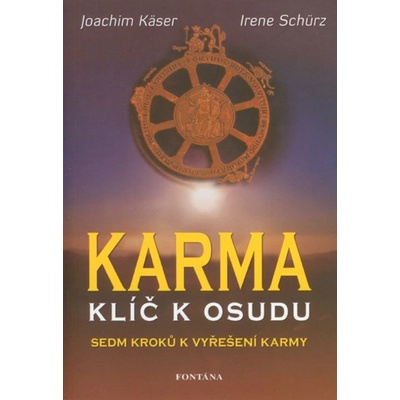 Karma Klíč k osudu - Joachim Käser, Irene Schürz