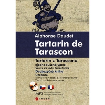 Alphonse Daudet Tartarin de Tarascon Tartarin z Tarasconu Zjednodušená verze Tomáš Cidlina