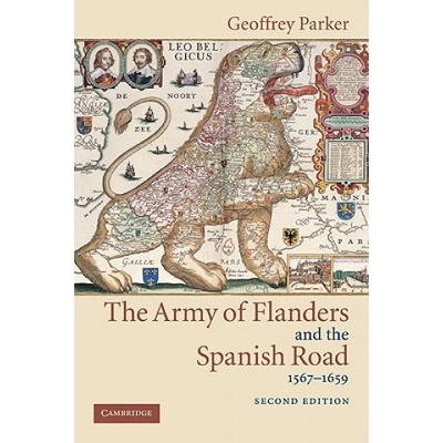 Army of Flanders and the Spanish Road, 1567-1659 - Parker Geoffrey