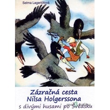 Zázračná cesta Nilsa Holgerssona s divými husami po Švédsku - Selma Lagerlöfová