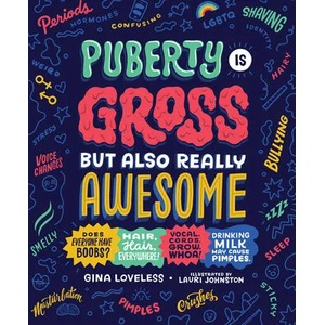 Puberty Is Gross, but Also Really Awesome | Lauri Johnston (ISBN: 9781635653533)