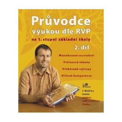 Průvodce výukou dle RVP na 1. stupni ZŠ 2. díl - Cakl. O. a kolektiv