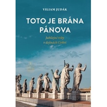 Toto je brána Pánova - Viliam Judák