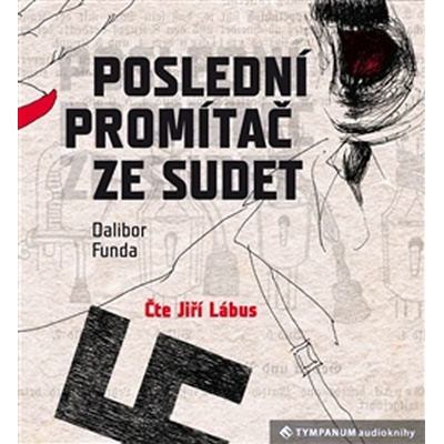 Poslední promítač ze Sudet - Dalibor Funda; Jiří Lábus