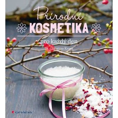 Přírodní kosmetika pro každý den - Christina Kraus