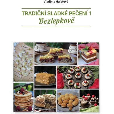 Tradiční sladké pečení 1 - Bezlepkově - Vladěna Halatová