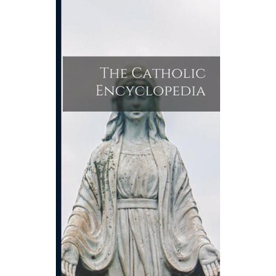 The Catholic Encyclopedia | Anonymous