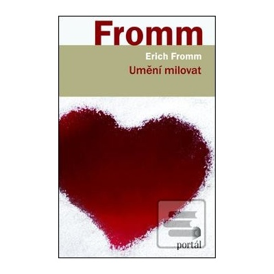 Umění milovat - Erich Fromm
