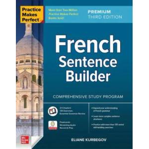 Practice Makes Perfect: French Sentence Builder, Premium Third Edition (ISBN: 9781264286027)