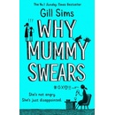 Why Mummy Swears Sims GillPaperback / softback