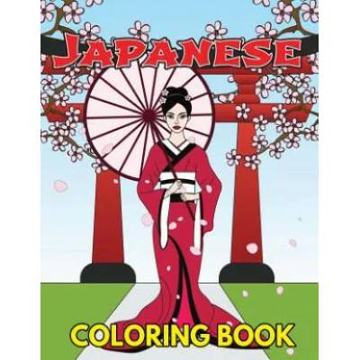 Japanese Coloring Book: Beautiful and Traditional Japanese Designs to Color & Relieve Stress Including Geishas, Sushi, Sashimi, Ninjas, Temple | Megan Swanson