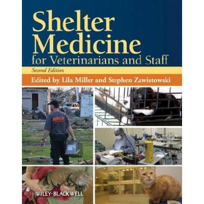Shelter Medicine for Veterinarians and Staff, Seco nd Edition | Lila Miller