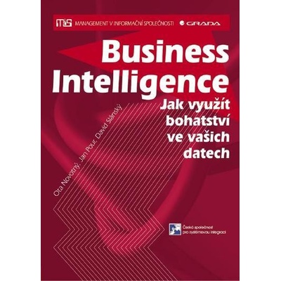 Slánský David, Pour Jan, Novotný Ota - Business Intelligence -- Jak využít bohatství ve vašich datech – Hledejceny.cz