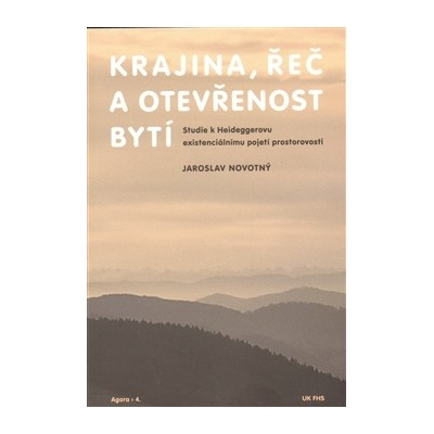 Krajina, řeč a otevřenost bytí - Jaroslav Novotný