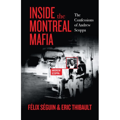 Inside the Montreal Mafia: The Confessions of Andrew Scoppa Sguin FlixPaperback