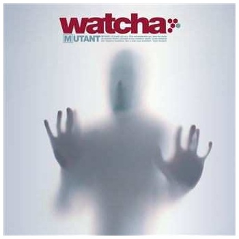 Watcha - Mutant LP
