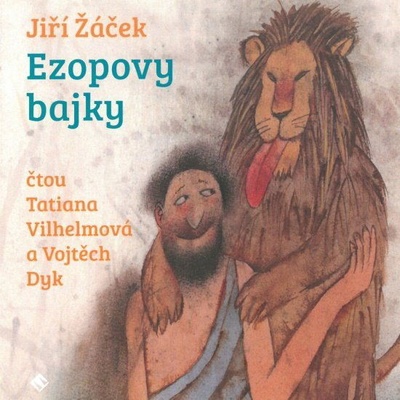DYK VOJTECH, VILHELMOVA TATIAN - ZACEK: EZOPOVY BAJKY CD