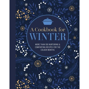 A Cookbook for Winter | Ryland Peters &amp; Small (2024)