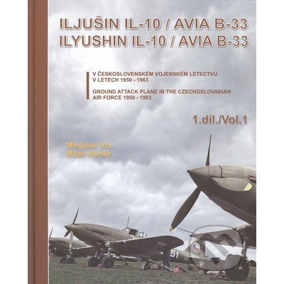 Iljušin IL-10/Avia B-33 1. díl - Miroslav Irra, Milan Hanák