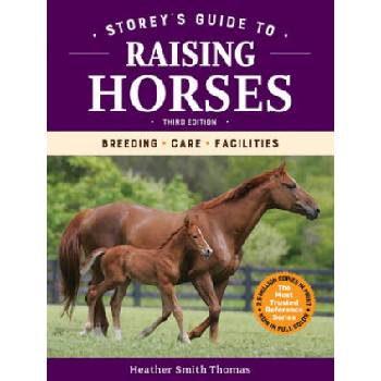 Image 1 of Storey's Guide to Raising Horses, 3rd Edition: Breeding, Care, Facilities | Heather Smith Thomas