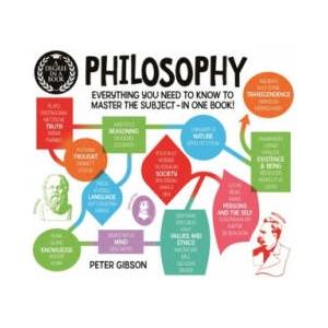 A Degree in a Book: Philosophy: Everything You Need to Know to Master the Subject - In One Book! | Peter Gibson (ISBN: 9781788883276)