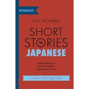 Short Stories in Japanese for Intermediate Learners (ISBN: 9781529377163)