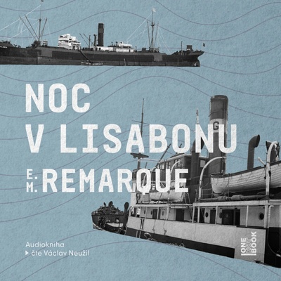 Noc v Lisabonu - Remarque Erich Maria - Čte Václav Neužil
