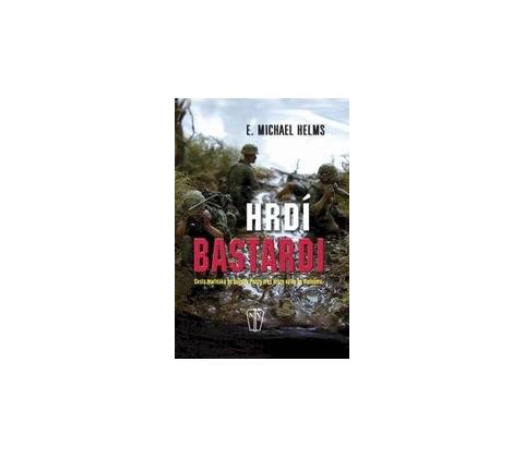 Hrdí bastardi - E. Michael Helms