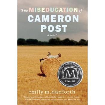 The Miseducation of Cameron Post - E. Danforth